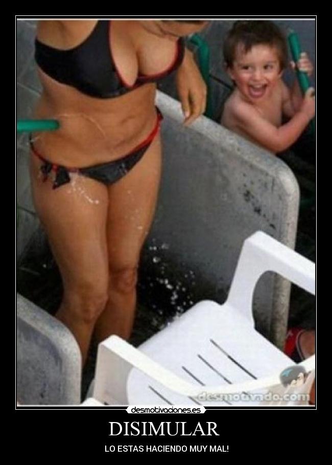 DISIMULAR - LO ESTAS HACIENDO MUY MAL!