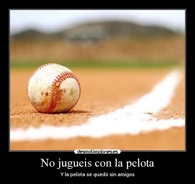 No jugueis con la pelota - 