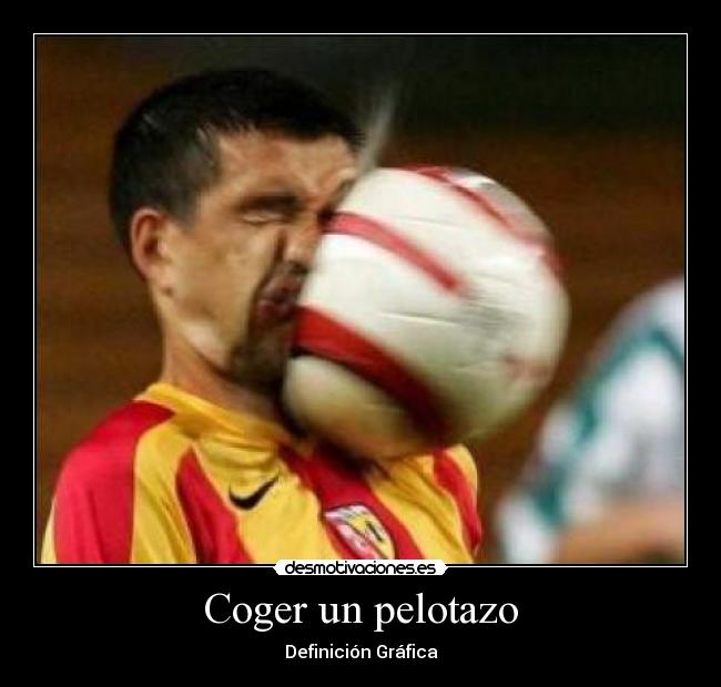 Coger un pelotazo - Definición Gráfica