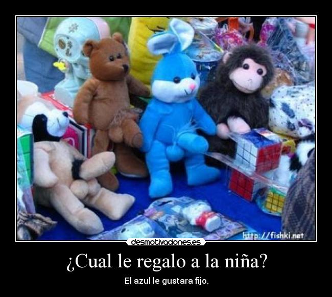 ¿Cual le regalo a la niña? -