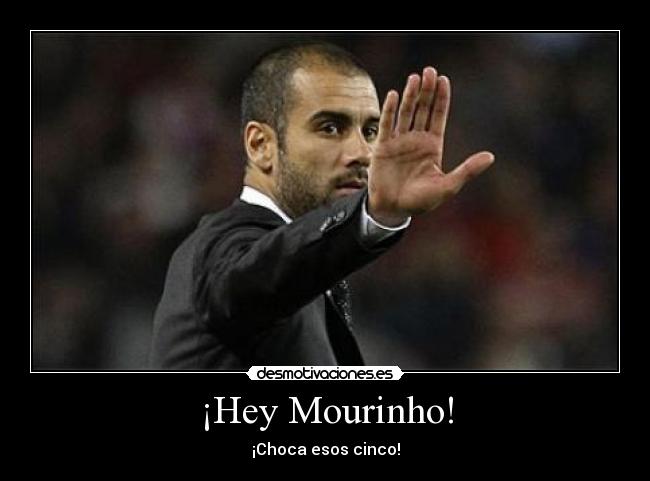 ¡Hey Mourinho! - 