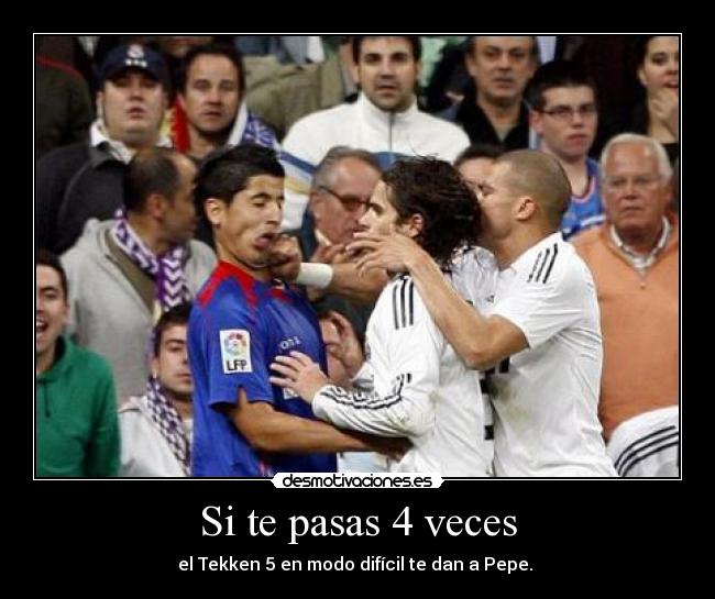 Si te pasas 4 veces -