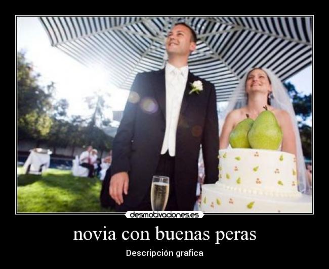 novia con buenas peras - Descripción grafica