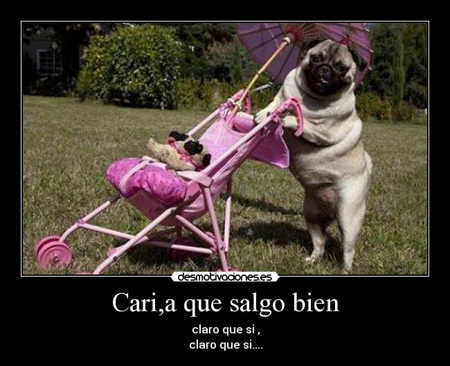 Cari,a que salgo bien -