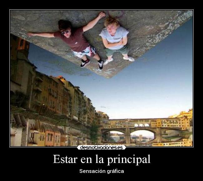 Estar en la principal - Sensación gráfica