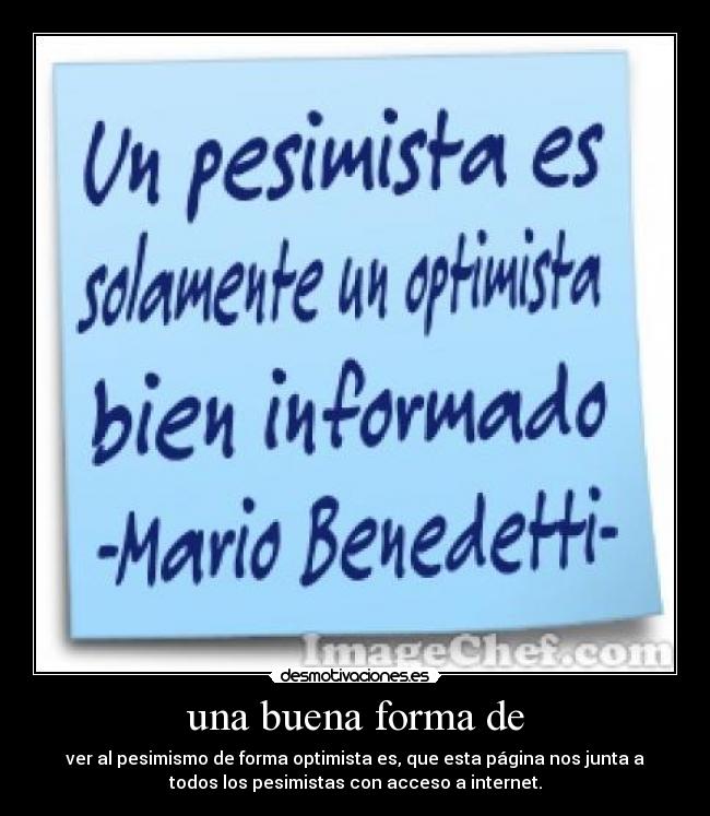 una buena forma de -