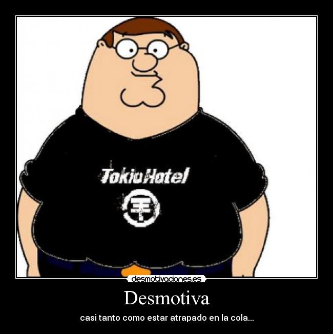 Desmotiva - casi tanto como estar atrapado en la cola...