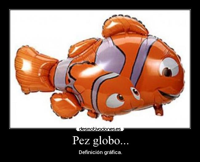 Pez globo... -