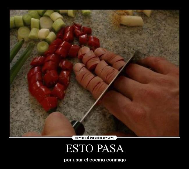 ESTO PASA - por usar el cocina conmigo