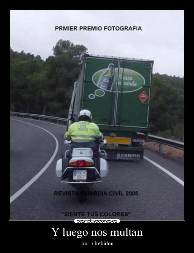 Y luego nos multan - por ir bebidos