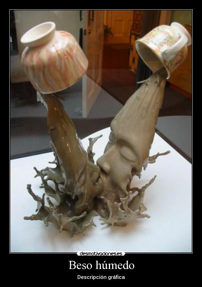 Beso húmedo - Descripción gráfica