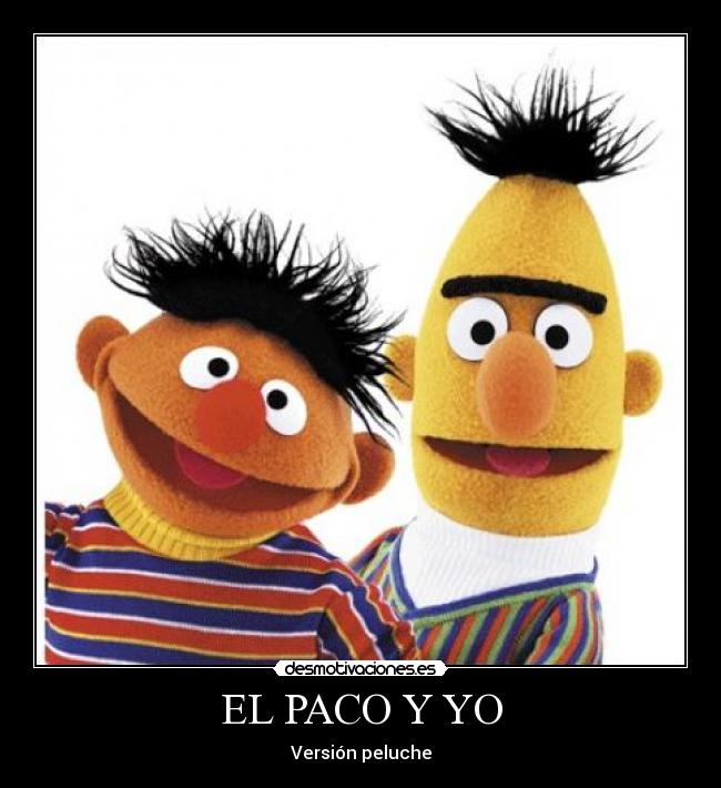 EL PACO Y YO - Versión peluche