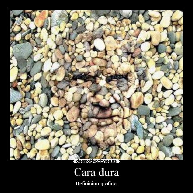 Cara dura - 