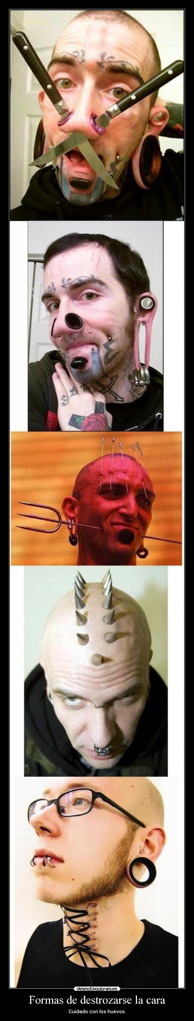 Formas de destrozarse la cara - Cuidado con los huevos.