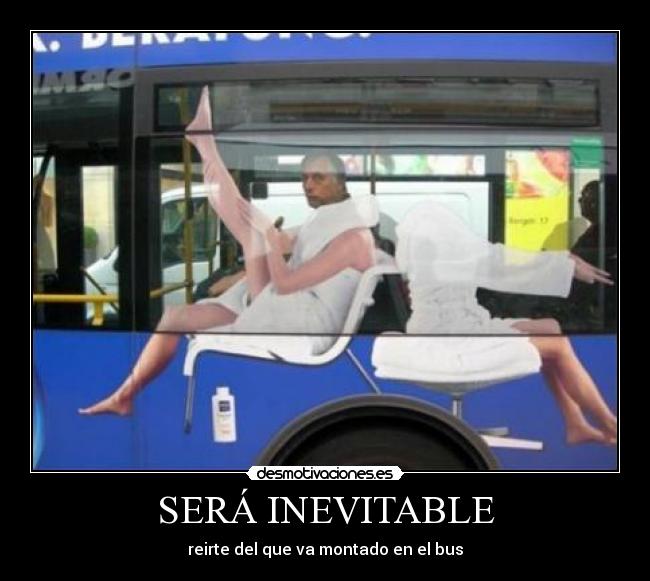 SERÁ INEVITABLE - reirte del que va montado en el bus