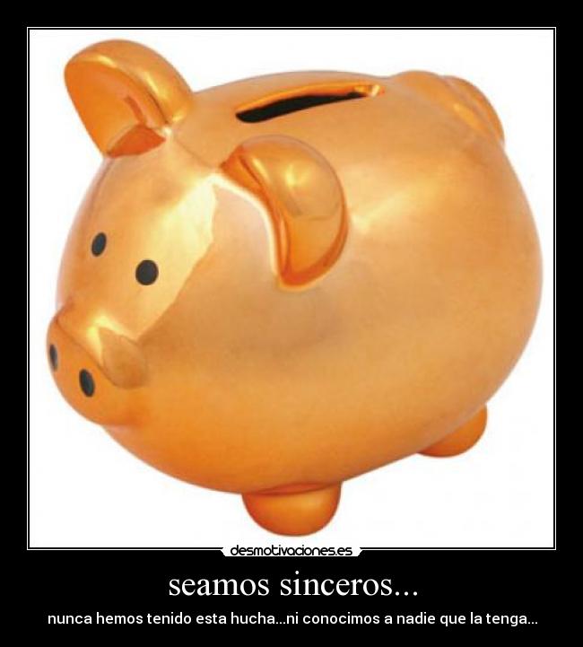 seamos sinceros... - nunca hemos tenido esta hucha...ni conocimos a nadie que la tenga...