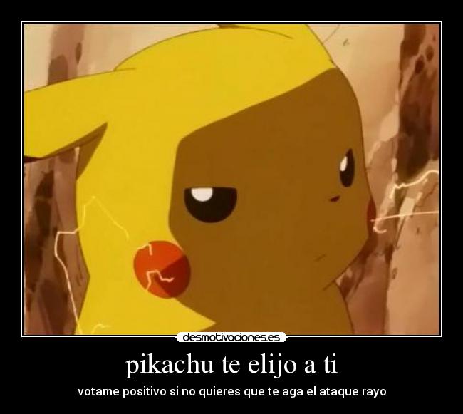 pikachu te elijo a ti - 