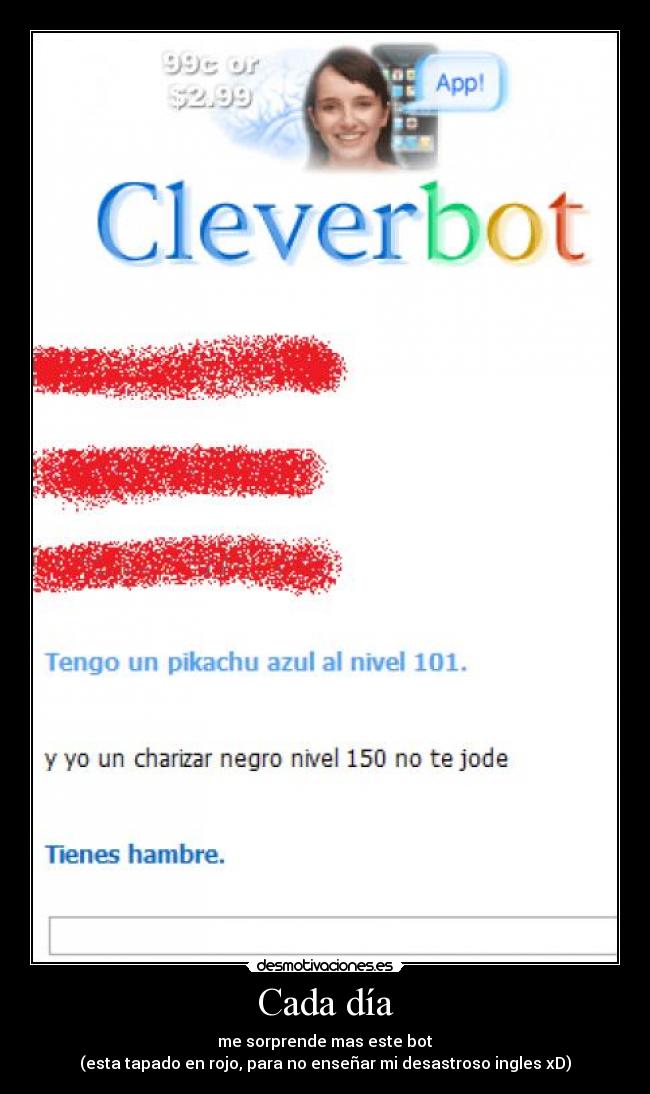Cada día - me sorprende mas este bot
(esta tapado en rojo, para no enseñar mi desastroso ingles xD)