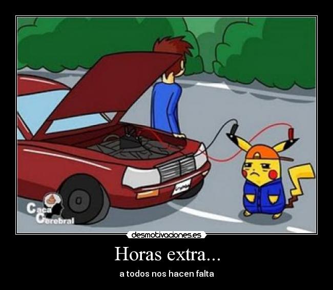 Horas extra... - a todos nos hacen falta