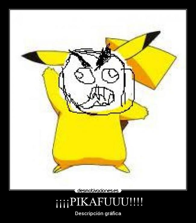 ¡¡¡¡PIKAFUUU!!!! -