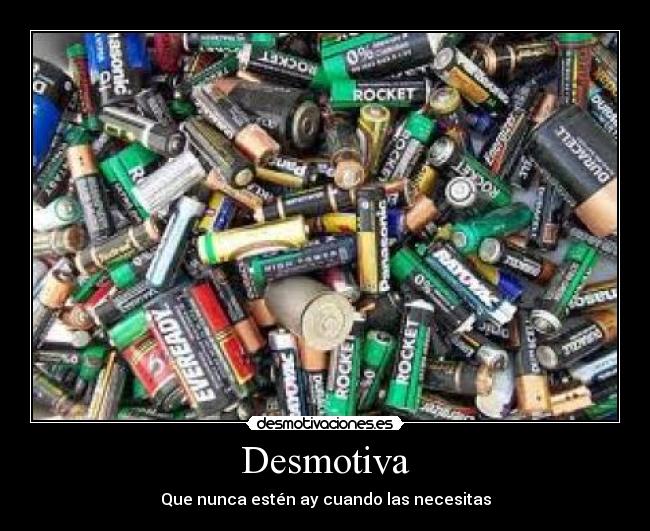 Desmotiva - Que nunca estén ay cuando las necesitas