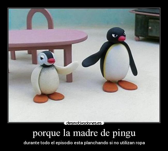 porque la madre de pingu -