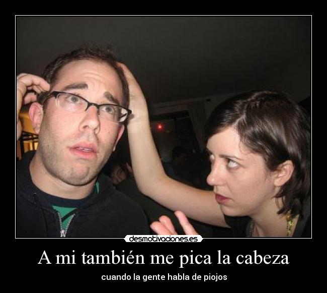 A mi también me pica la cabeza - 