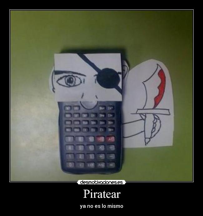 Piratear - ya no es lo mismo