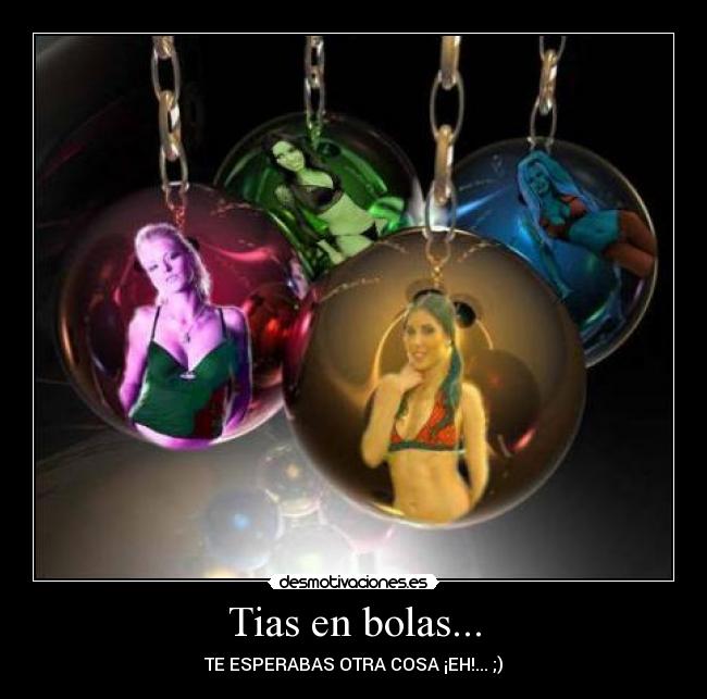 Tias en bolas... -