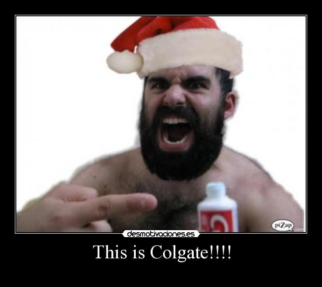 This is Colgate!!!! - 