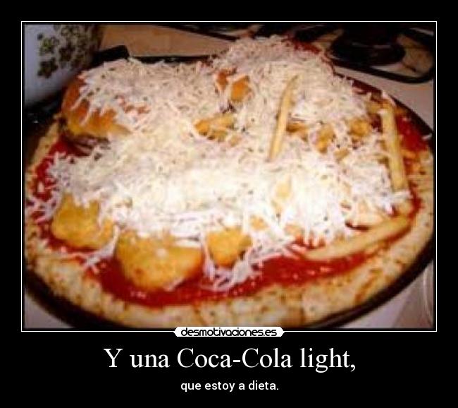 Y una Coca-Cola light, - 