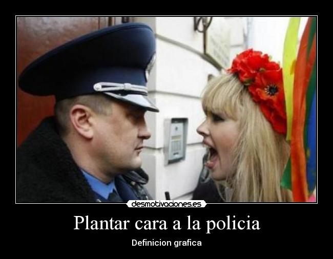 Plantar cara a la policia - Definicion grafica