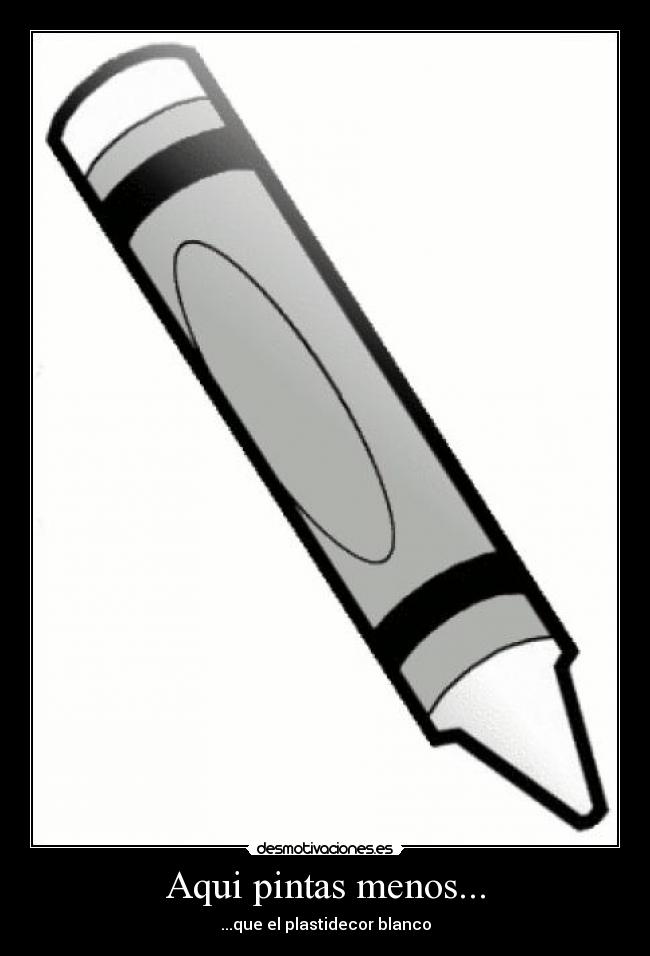 Aqui pintas menos... - 