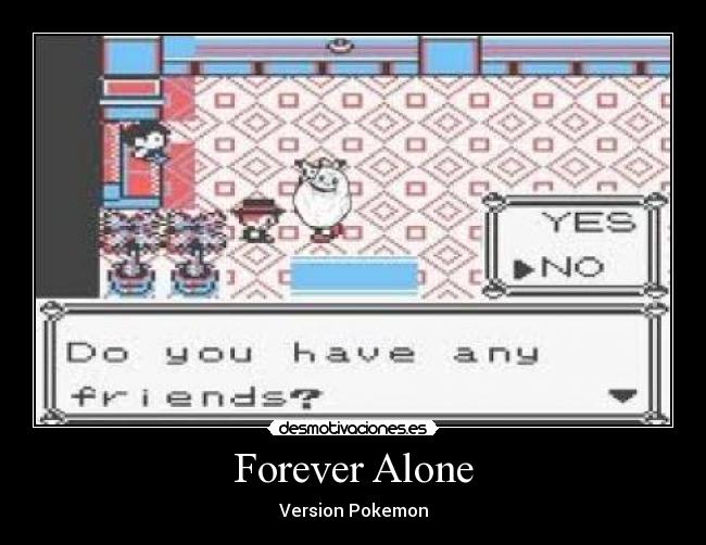 Forever Alone -