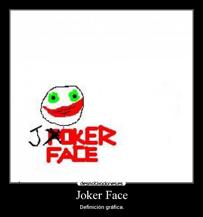 Joker Face - Definición gráfica.