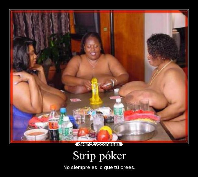 Strip póker - No siempre es lo que tú crees.