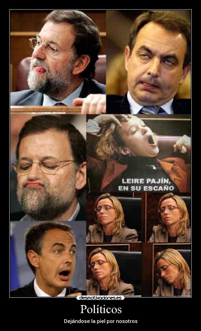 Políticos - Dejándose la piel por nosotros