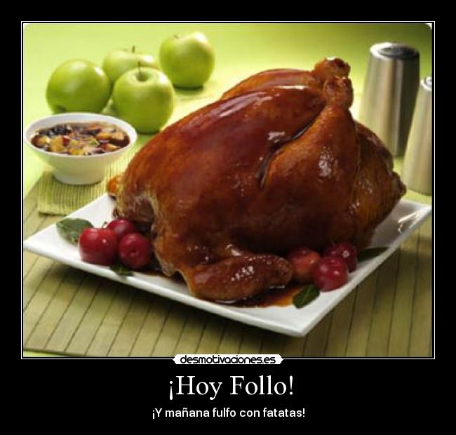 ¡Hoy Follo! - ¡Y mañana fulfo con fatatas!