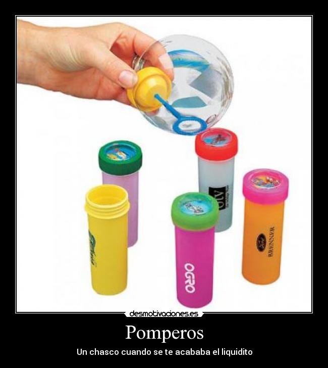 Pomperos - Un chasco cuando se te acababa el liquidito