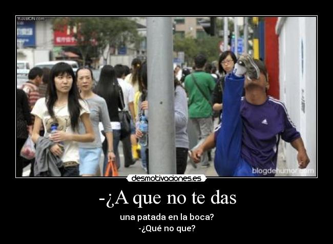 -¿A que no te das - 
