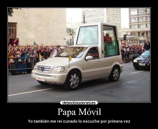 Papa Móvil - Yo también me reí cunado lo escuche por primera vez