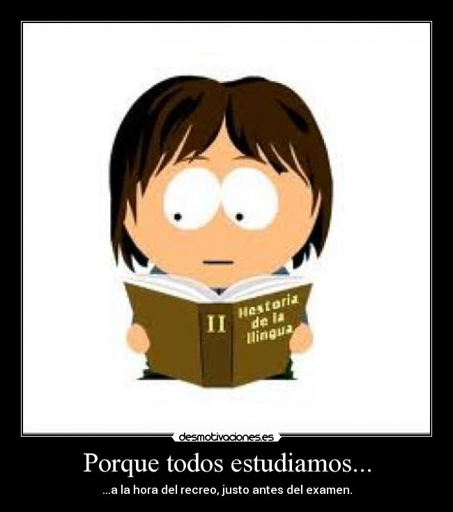 Porque todos estudiamos... -