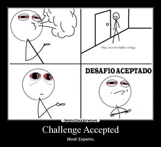 carteles porrito challenge accepted ellediamonds desmotivaciones