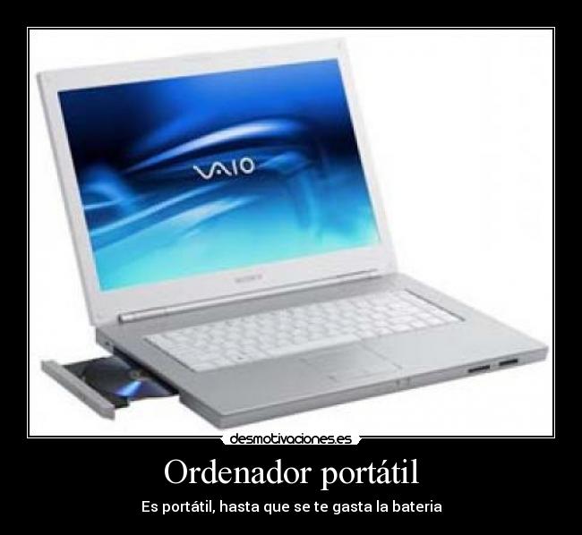 Ordenador portátil - Es portátil, hasta que se te gasta la bateria