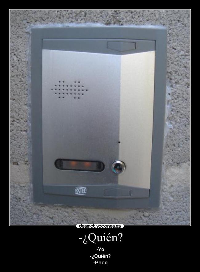 -¿Quién? -