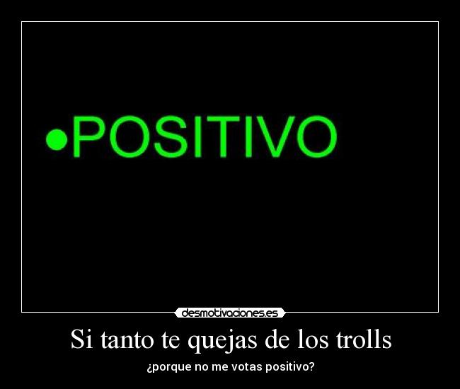 Si tanto te quejas de los trolls - 