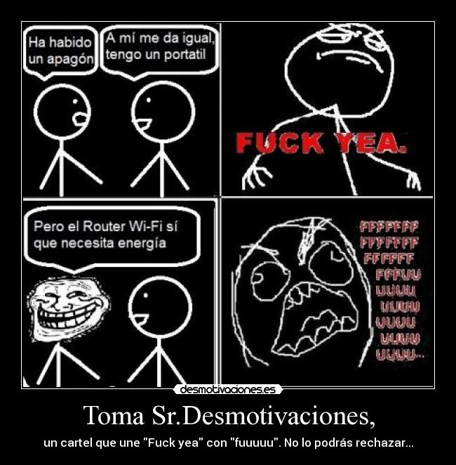 Toma Sr.Desmotivaciones, -
