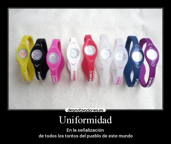 Uniformidad - En la señalización
de todos los tontos del pueblo de este mundo