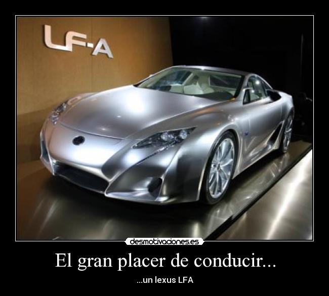 El gran placer de conducir... - ...un lexus LFA