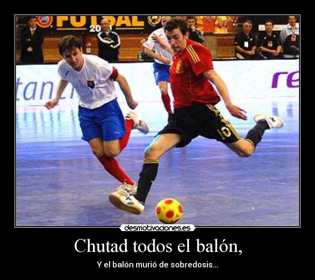 Chutad todos el balón, - 